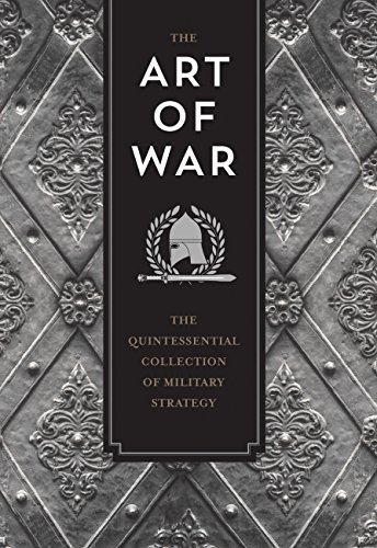 The Art of War: The Quintessential Collection of Military Strategy (Knickerbocker Classics)